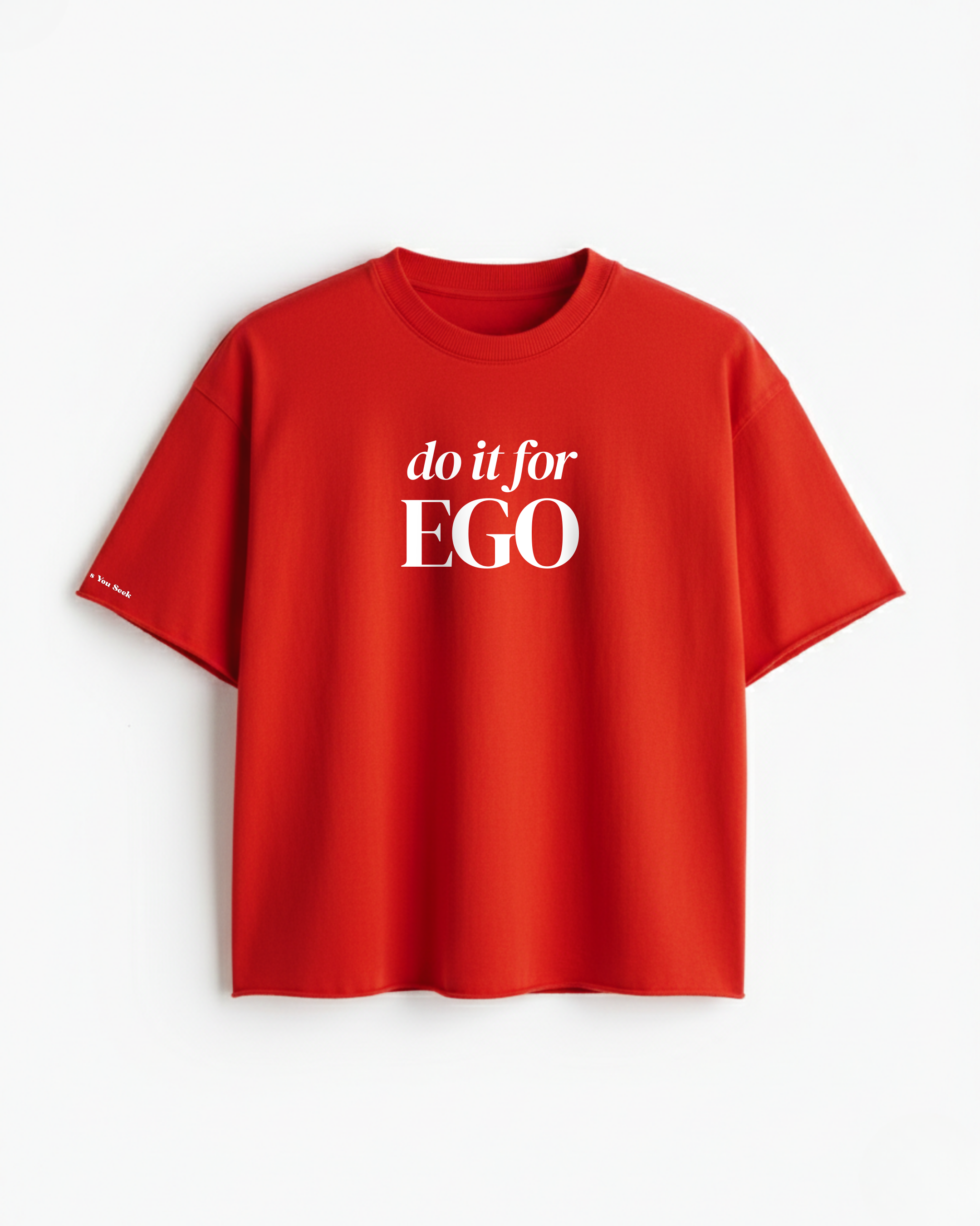 do it for EGO